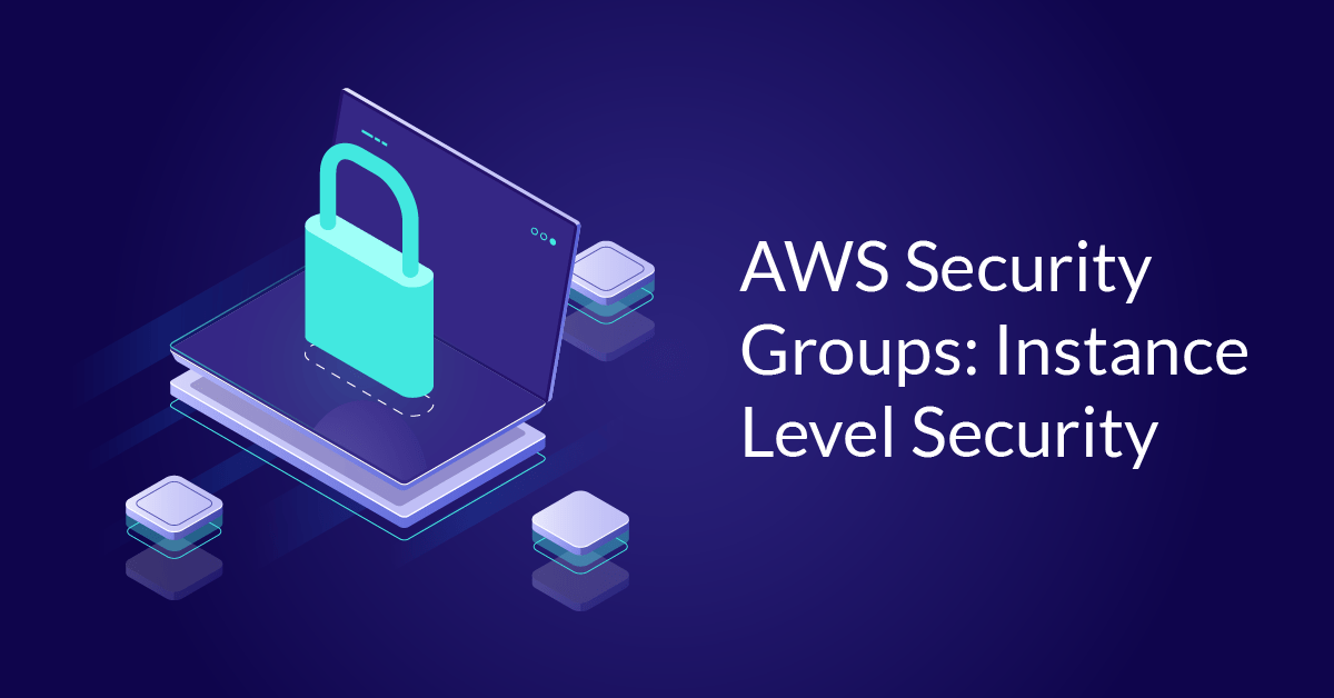 Protecting Your Instance with Security Groups