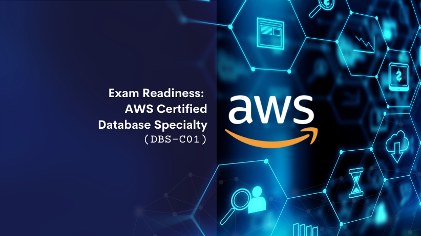 Exam Readiness: AWS Certified Database - Specialty