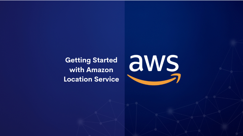 Getting Started with Amazon Location Service